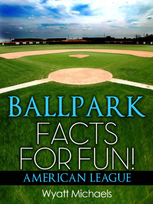 Title details for Ballpark Facts for Fun! American League by Wyatt Michaels - Wait list